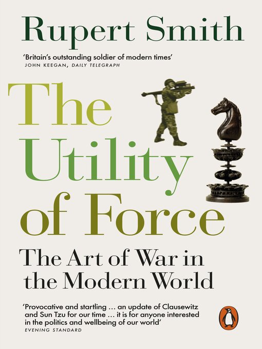 Title details for The Utility of Force by Rupert Smith - Available